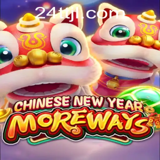 Discover the Thrills of CHINESENEWYEARMOREWAYS
